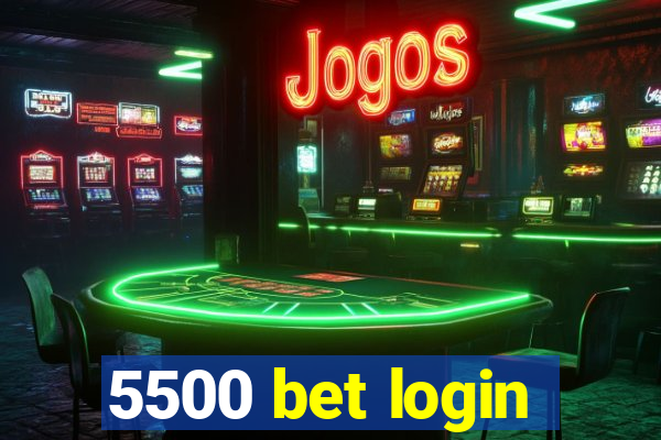 5500 bet login